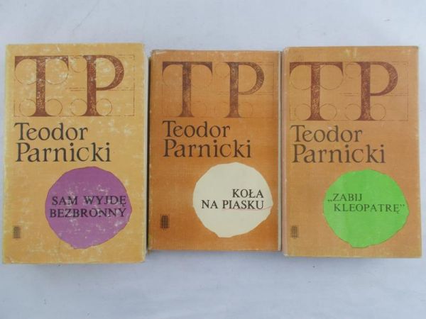 Parnicki Teodor - Zabij Kleopatrę / Sam wyjdę bezbronny / Koła na piasku