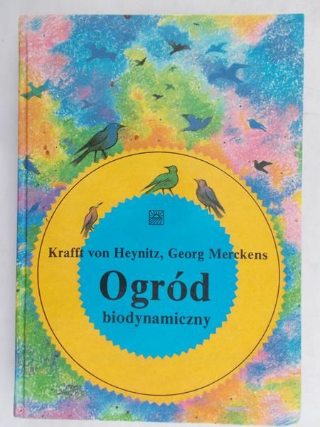 Heynitz von Krafft  - Ogród biodynamiczny