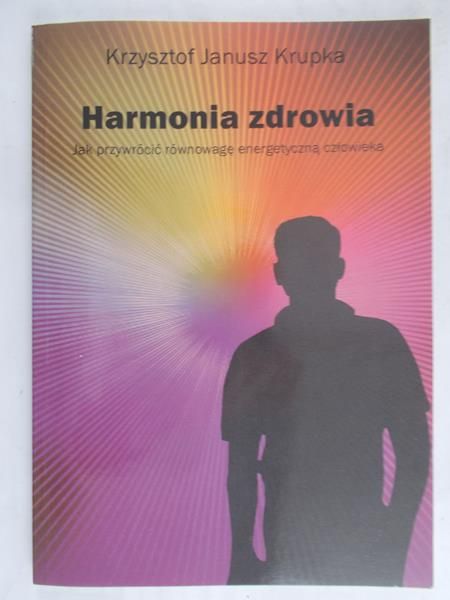 Krupka Krzysztof Janusz - Harmonia zdrowia