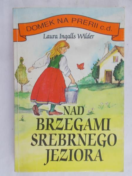 Wilder Laura Ingalls - Nad brzegami srebrnego jeziora