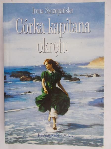Szczepańska Irena - Córka kapitana okrętu