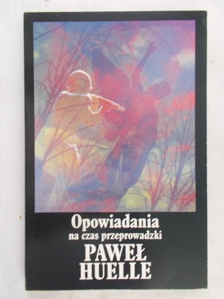 Huelle Paweł - Opowiadania na czas przeprowadzki