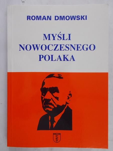 Dmowski Roman - Myśli nowoczesnego Polaka