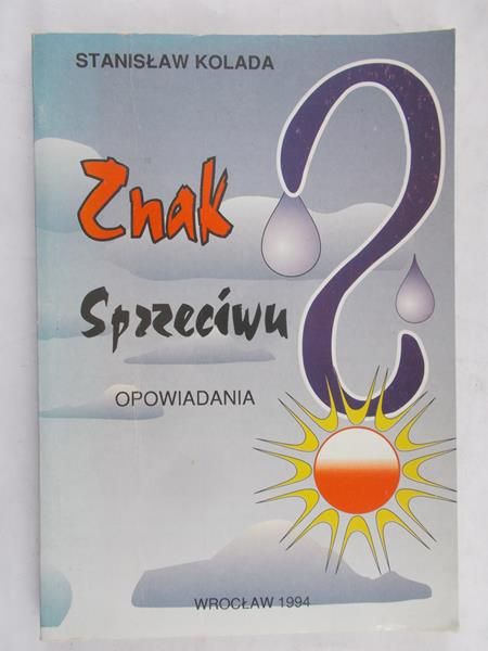 Kolada Stanisław - Znak Sprzeciwu