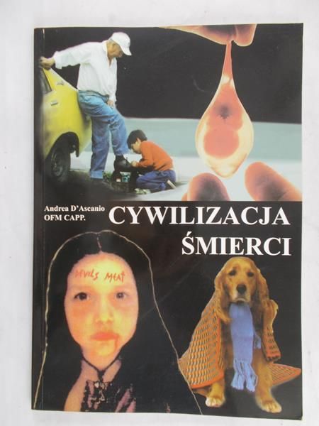 D'Ascanio Andrea - Cywilizacja śmierci Działanie szatana dzisiaj
