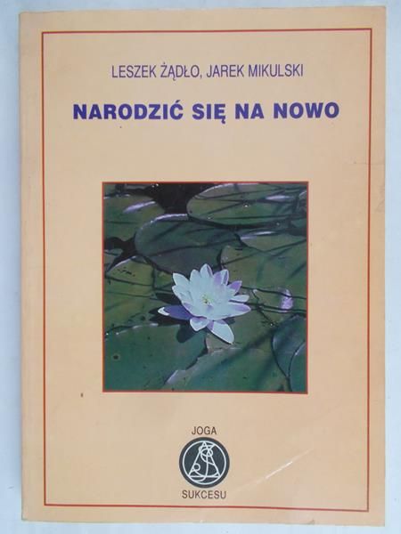 Żądło Leszek  - Narodzić się na nowo