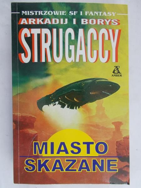 Strugacki Arkadij - Miasto Skazane