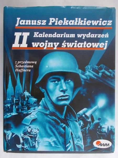 Piekałkiewicz Janusz - Kalendarium wydarzeń II wojny światowej