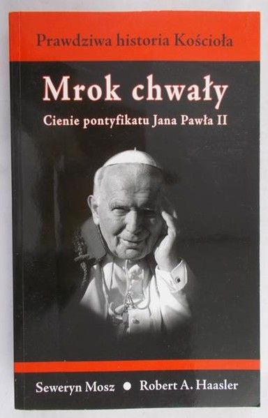 Mosz Seweryn - Mrok chwały. Cienie pontyfikatu Jana Pawła II