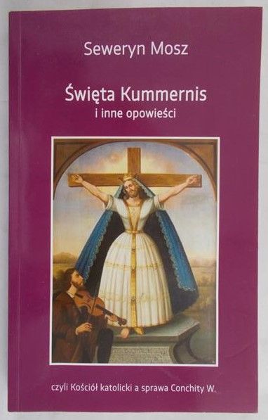 Mosz Seweryn - Święta Kummernis i inne opowieści.