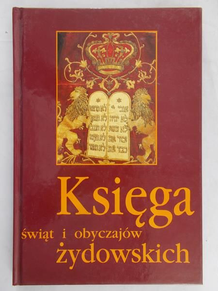 Siemieński Mieczysław - Księga świąt i obyczajów żydowskich