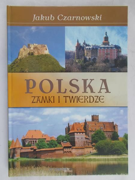Czarnowski Jakub - Polska. Zamki i twierdze
