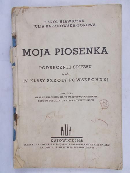 Hławiczka Karol - Moja piosenka. Podręcznik śpiewu dla IV klasy szkoły podstawowej, 1938 r.