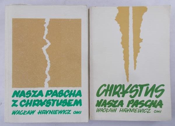 Hryniewicz Wacław - Nasza Pascha z Chrystusem/ Chrystus nasza pascha, Tom I-II
