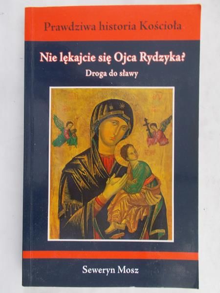Mosz Seweryn -  Nie lękajcie się Ojca Rydzyka?