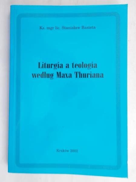 Basista Stanisław - Liturgia a teologia według Maxa Thuriana