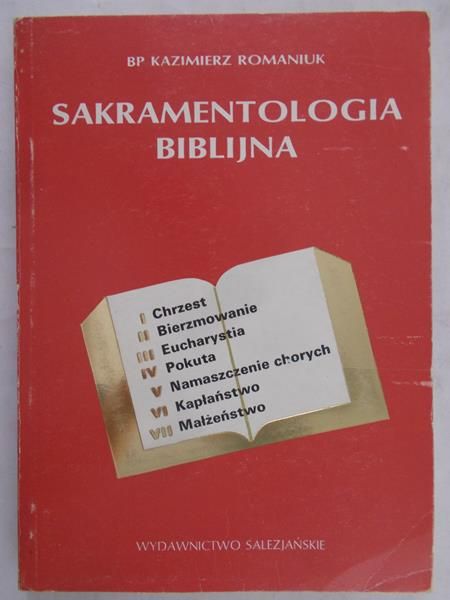 Romaniuk Kazimierz - Sakramentologia biblijna
