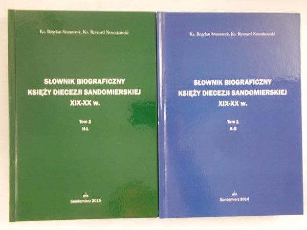 Stanaszek Bogdan - Słownik biograficzny księży diecezji sandomierskiej XIX-XX w. Tom I-II