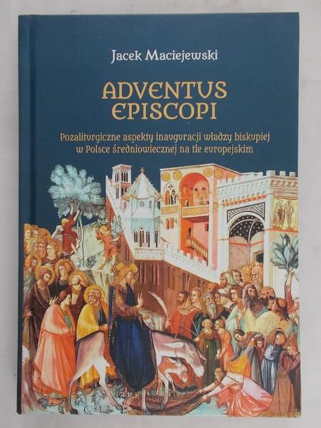 Maciejewski Jacek - Adventus Episcopi