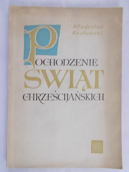 Kozłowski Władysław - Pochodzenie świąt chrześcijańskich