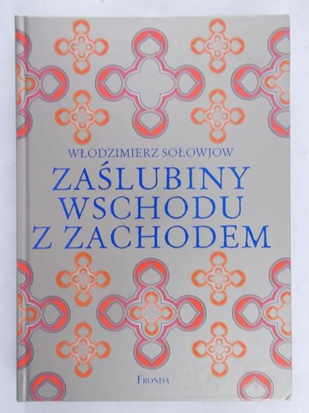 Sołowjow Włodzimierz - Zaślubiny Wschodu z Zachodem