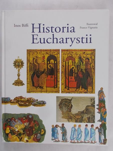 Biffi  Inos - Historia Eucharystii