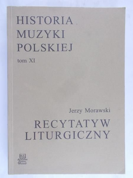 Morawski Jerzy - Recytatyw Liturgiczny w średniowiecznej Polsce