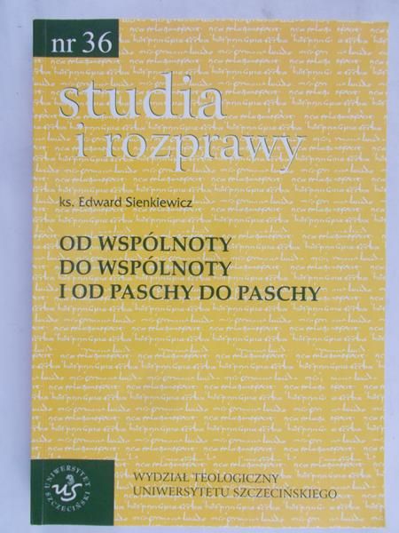 Sienkiewicz Edward - Od wspólnoty do wspólnoty i od paschy do paschy