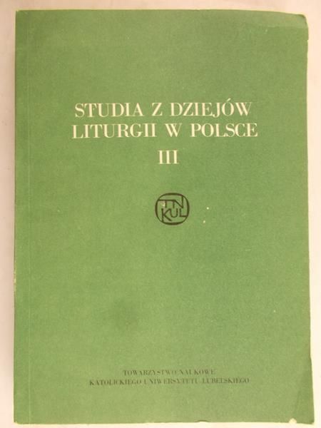 Schenk Wacław (red.) - Studia z dziejów liturgii w Polsce, T. III