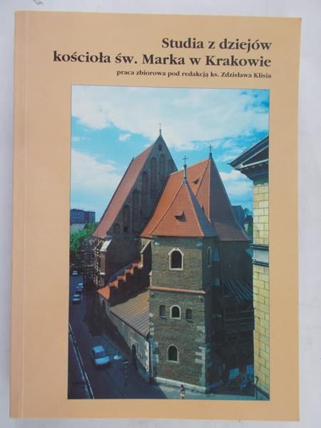 Kliś Zdzisław - Studia z dziejów kościoła św. Marka w Krakowie