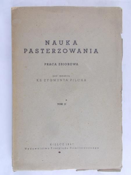Pilch Zygmunt ( red.) - Nauka Pasterzowania tom II, 1947 r.
