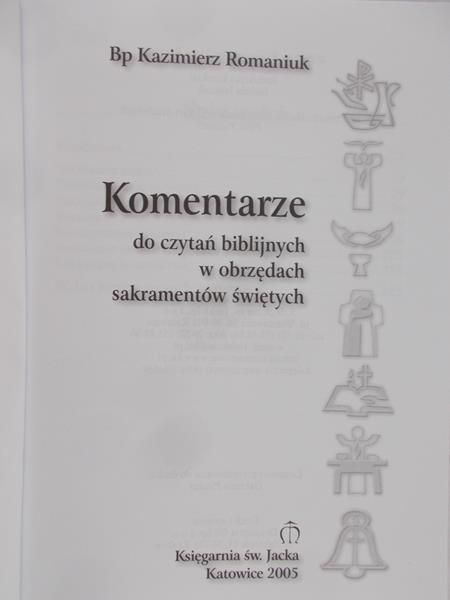 Romaniuk Kazimierz - Komentarze do czytań biblijnych w obrzędach sakramentów świętych