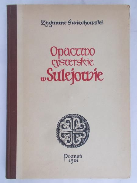 Świechowski Zygmunt - Opactwo Cysterskie w Sulejowie