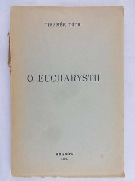 Toth Tihamer - O Eucharystii, 1939 r.