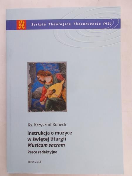 Konecki Krzysztof - Instrukcja o muzyce w świętej liturgii Musicam sacram