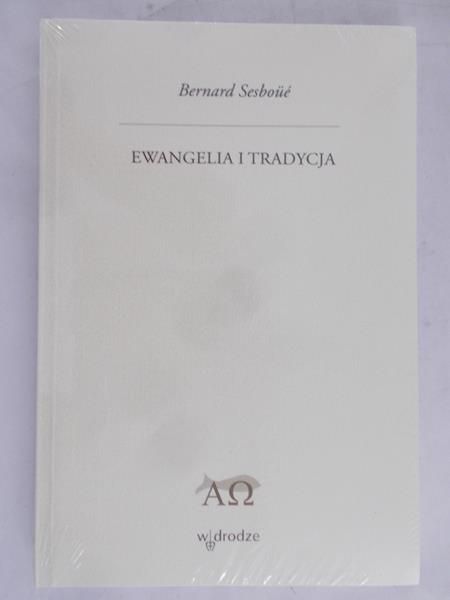 Sesboue Bernard - Ewangelia i tradycja , Nowa