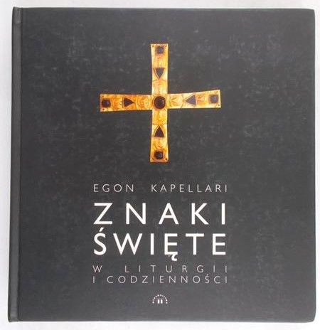 Kapellari Egon - Znaki Święte