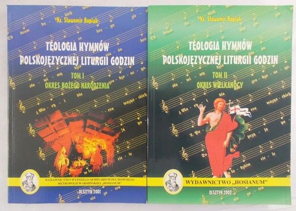 Ropiak Sławomir - Teologia hymnów polskojęzycznej liturgii godzin, t. I i II