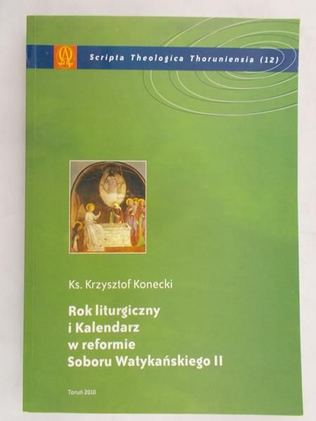 Konecki Krzysztof - Rok liturgiczny i kalendarz w reformie Soboru Watykańskiego II