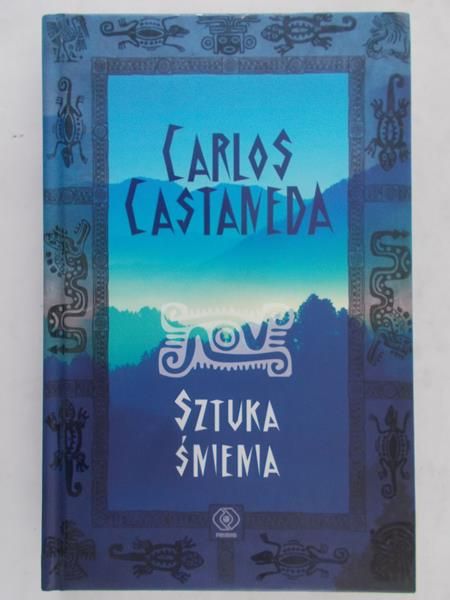Castaneda Carlos - Sztuka śnienia