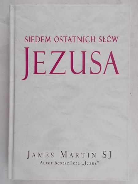 Martin James - Siedem ostatnich słów Jezusa