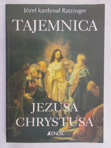 Ratzinger Józef - Tajemnica Jezusa Chrystusa