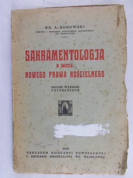 Borowski A. - Sakramentologja w świetle nowego prawa kościelnego, 1920 r.