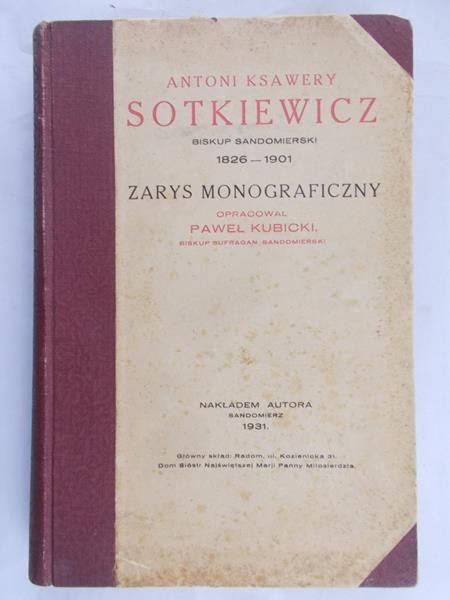 Sotkiewicz Antoni Ksawery - Zarys monograficzny, 1931 r.