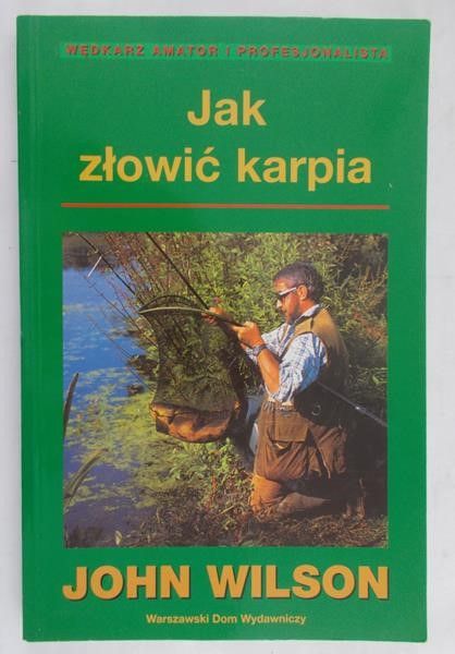Wilson John - Jak złowić karpia