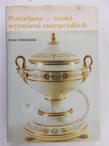 Chrościcki Leon - Porcelana - znaki wytwórni europejskich