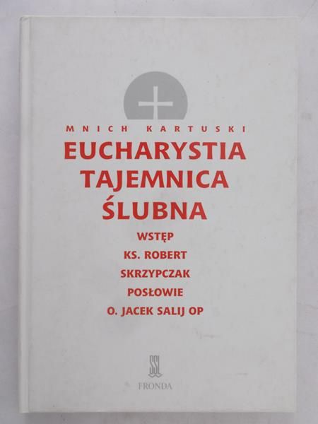 Mnich kartuski - Eucharystia - tajemnica ślubna