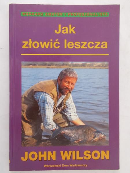 Wilson John - Jak złapać leszcza