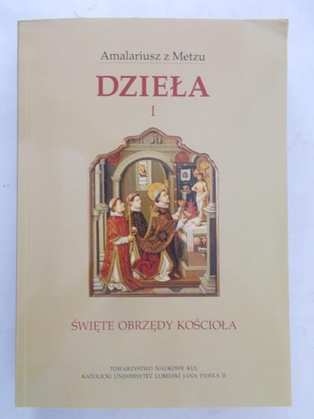 Amalariusz z Metzu - Dzieła,  Święte Obrzędy Kościoła