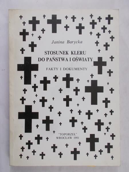 Barycka Janina - Stosunek kleru do państwa i oświaty, reprint 1934r.